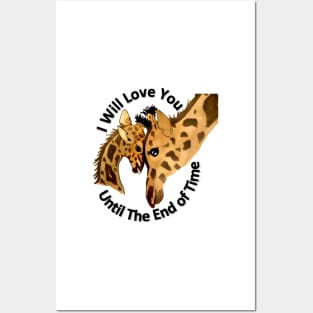 I Will Love You Until The End of Time Giraffes Posters and Art